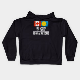 50% Canadian 50% Palauan 100% Awesome - Gift for Palauan Heritage From Palau Kids Hoodie